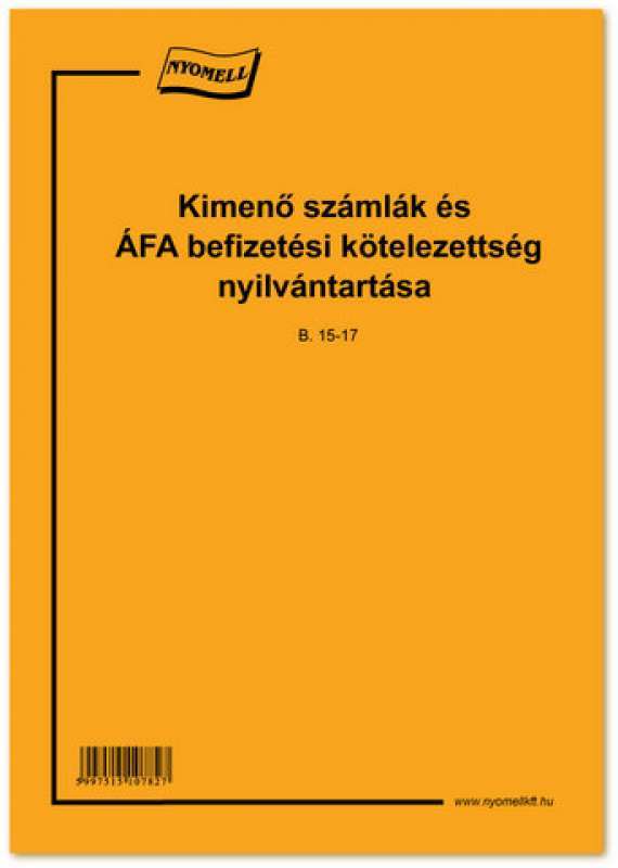 B.15-17 KIMENŐ SZÁMLÁK ÉS AZ ÁFA BEFIZETÉSI KÖTELEZETTSÉG NYILVÁNTARTÁSA